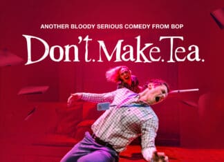 Critically acclaimed dark comedy, Don’t.Make.Tea. comes to Llanelli